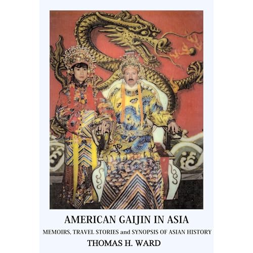 AMERICAN GAIJIN IN ASIA by Thomas H. Ward episode artwork