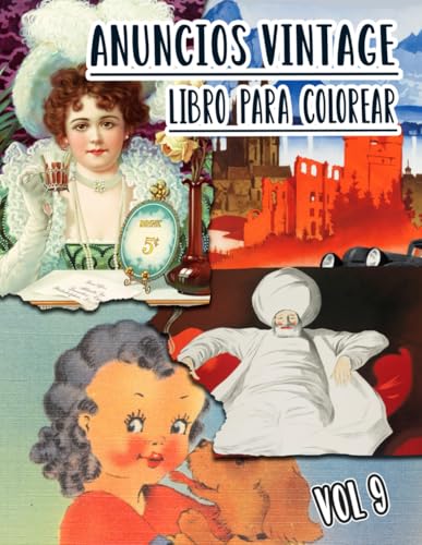 Libro Para Colorear De Anuncios Vintage: Vol. 9 De Anuncios Antiguos Libro Promociones Nostálgico Revista Cubiertas Retro Comerciales Marketing ... Diversión Relajación Y Alivio Del Estrés