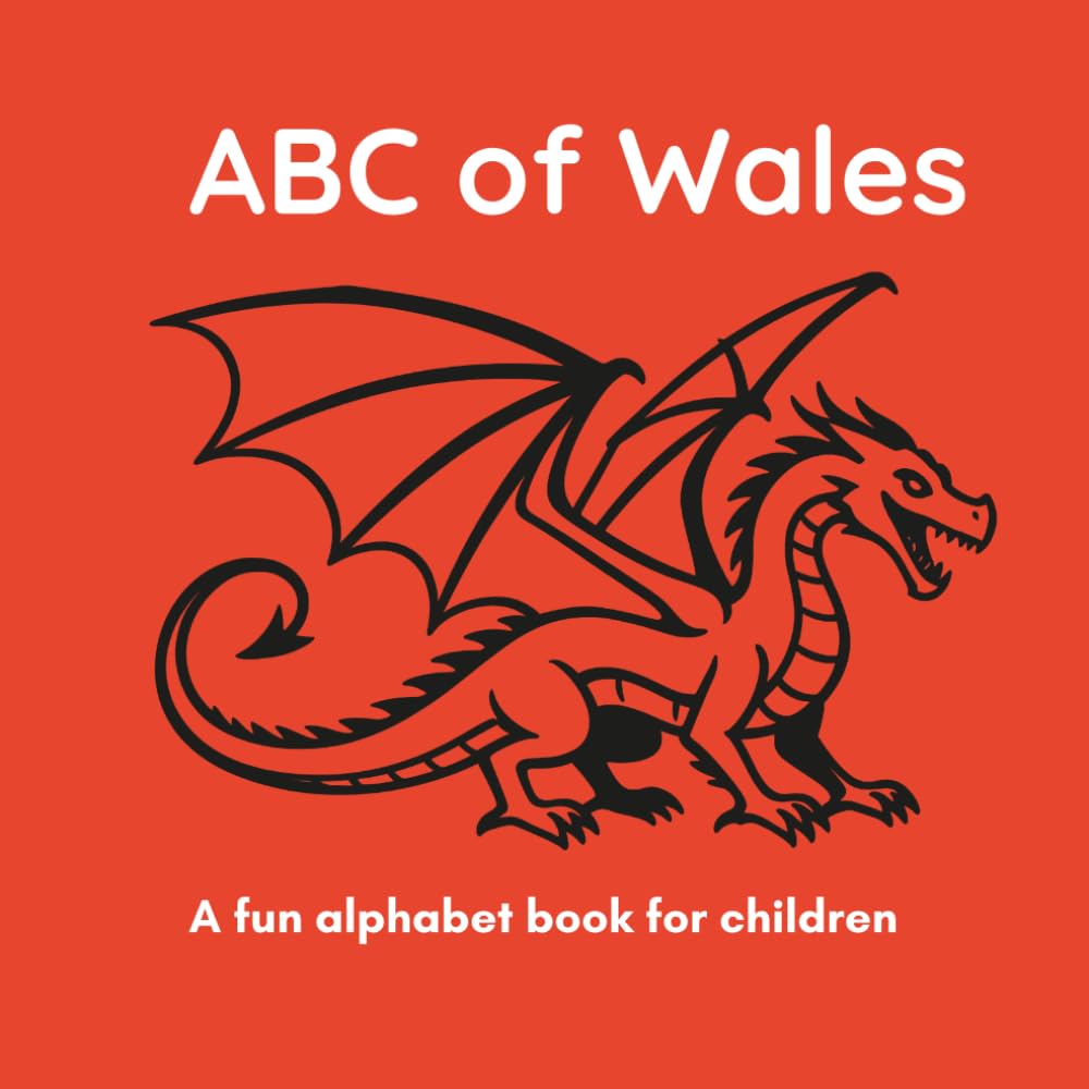 ABC of Wales: A Fun Alphabet Book for Children Ages 3-6 (ABC Adventures)