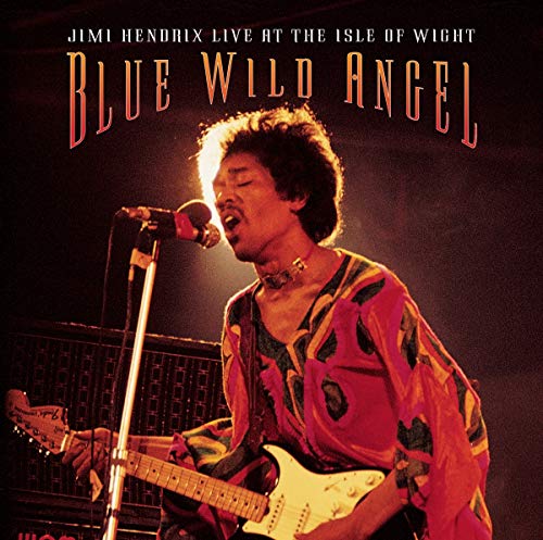 Blue Wild Angel: Jimi Hendrix Live At The Isle Of Wight