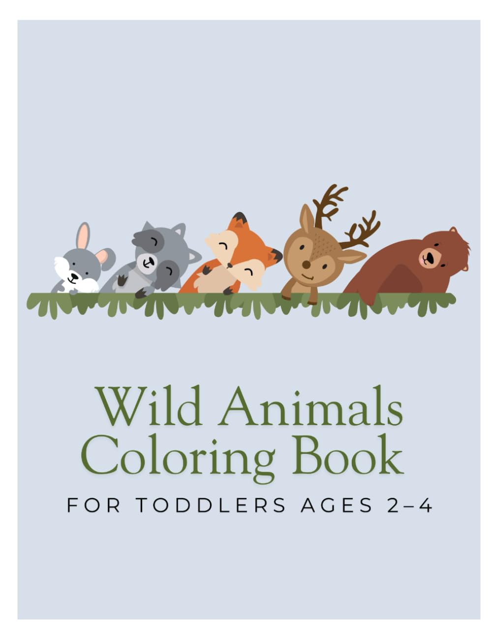 Wild Animals Coloring Book for Toddlers Ages 2–4: Simple and Easy Coloring Pages (Toddler Coloring Books Series (Ages 2-4))