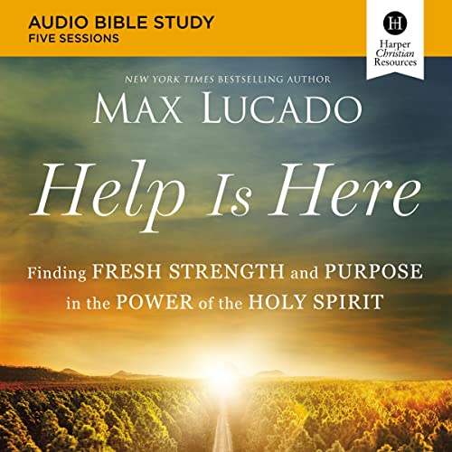 Help Is Here: Audio Bible Studies by Max Lucado episode artwork