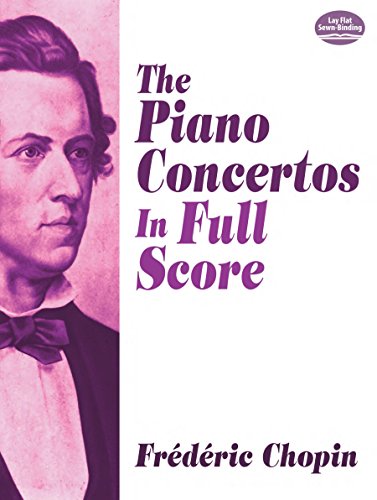 Frédéric Chopin: the Piano Concertos (Full Score) (Dover Music Scores)