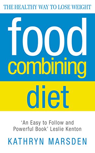 Food Combining Diet: The Healthy Way to Lose Weight