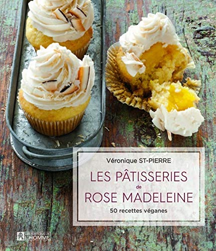 Télécharger Les pâtisseries de Rose Madeleine PDF Ebook En Ligne