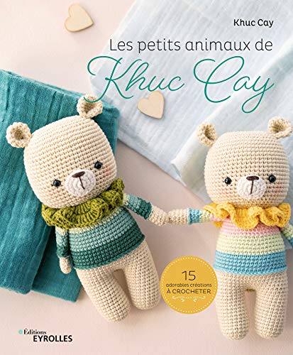Les petits animaux de Khuc Cay: 15 adorables créations à crochete...