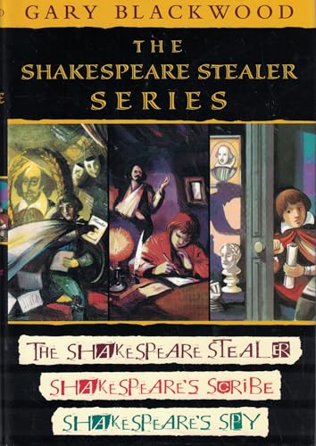 The Shakespeare Stealer Series: The Shakespeare Stealer / Shakespeare's Scribe / Shakespeare's Spy