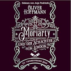Moriarty und der Schächter von London Audiolibro Por Oliver Hoffmann arte de portada