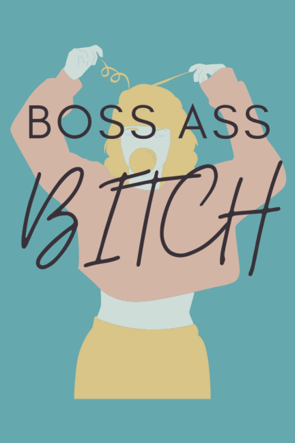 Boss *ss B*tch: 120 page Lined Journal