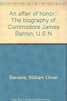 An Affair of Honor: The Biography of Commodore James Barron, U.S.N B0006CJ346 Book Cover