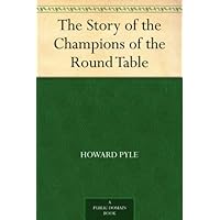 The Story of the Champions of the Round Table