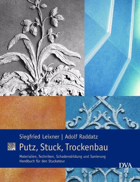Putz, Stuck und Trockenbau: Materialien, Techniken, Schadensbildung und Sanierung