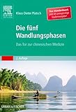  Die Fünf Wandlungsphasen Studienausgabe: Das Tor zur chinesischen Medizin