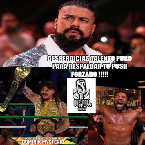 One Fall Podcast # 215 - Noticias WWE, Andrade se va y mas cover art