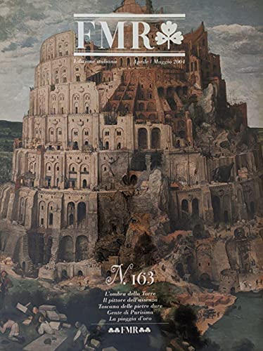  FMR. N. 163. AprileMaggio 2004. Articoli: Jorge Luis Borges. Italo Calvino. Toscana delle pietre dure cappella dei Principi. Purisima di Bustos. Slot machine. etc.