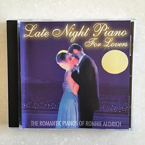 Late Night Piano For Lovers: The Romantic Pianos of Ronnie Aldrich