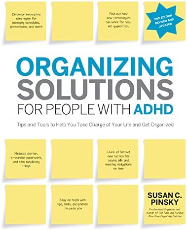 Organizing Solutions for People With Attention Deficit Disorder: Tips and Tools to Help You Take Charge of Your Life and Get Organized Kindle Edition