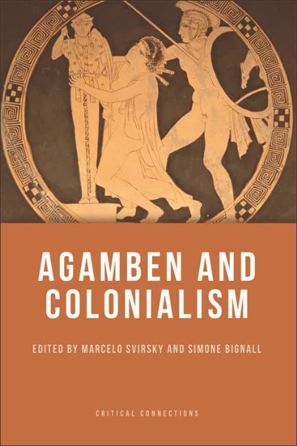 Agamben and Colonialism (Critical Connections)      Kindle Edition
