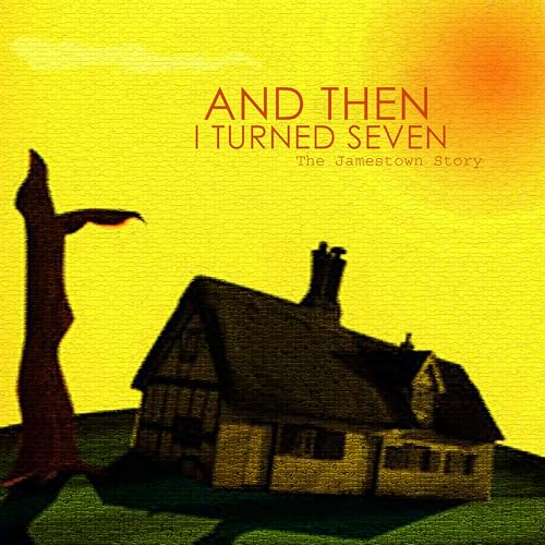 And Then I Turned Seven