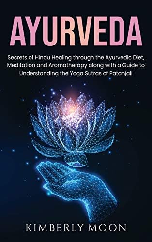 Ayurveda: Secrets of Hindu Healing through the Ayurvedic Diet ...