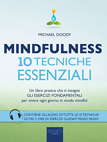 Cover of Mindfulness. 10 tecniche essenziali: Un libro pratico che ti insegna gli esercizi fondamentali per vivere ogni giorno in modo mindful (Italian Edition)