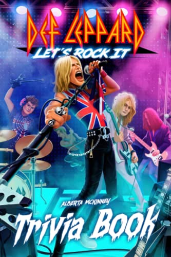 Def Leppard Trivia Book: Plenty Of Fascinating Things For Fans Of Def Leppard To Explore And Have...