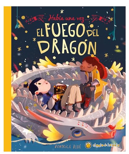 Había Una Vez...El Fuego del Dragón/ Once Upon a Dragon's Fire