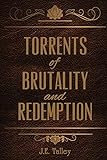 Torrents of Brutality and Redemption