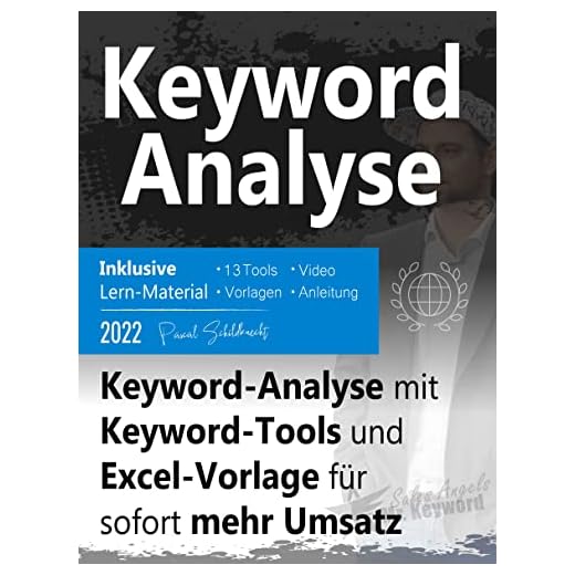 Keyword-Analyse: Keyword-Analyse mit Keyword-Tools und Excel-Vorlage für sofort mehr Umsatz