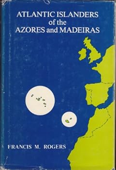Atlantic Islanders of the Azores and Madeiras