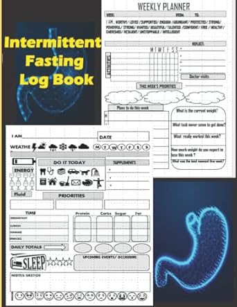 Intermittent Fasting Log Book: An Intermittent Fasting Journal And Tracker To Record And Monitor Fast Times, Food Intake, Calories, Sleep, Energy: 8.5X11 Inch 110 Pages (for men and women)