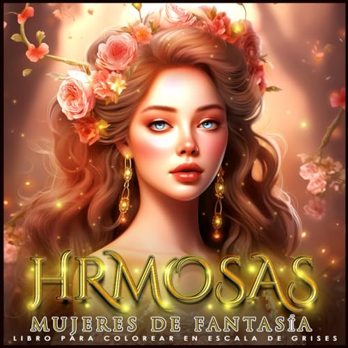 Hermosas mujeres de fantasía Libro para colorear en escala de grises: Colección de hermosos retratos de mujeres en escala de grises como: princesa de ... sirena, geisha de fantasía, ¡y mucho más! Hermosas mujeres de fantasía Libro para colorear en escala de grises: Colección de hermosos retratos de mujeres en escala de grises como: princesa de ... sirena, geisha de fantasía, ¡y mucho más!