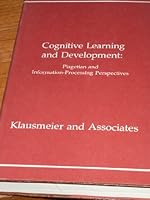 Cognitive Learning and Development: Piagetian and Information Processing Perspectives 0884101886 Book Cover