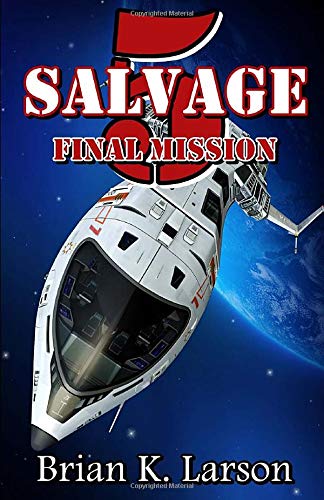 Salvage-5: Final Mission: Volume 4