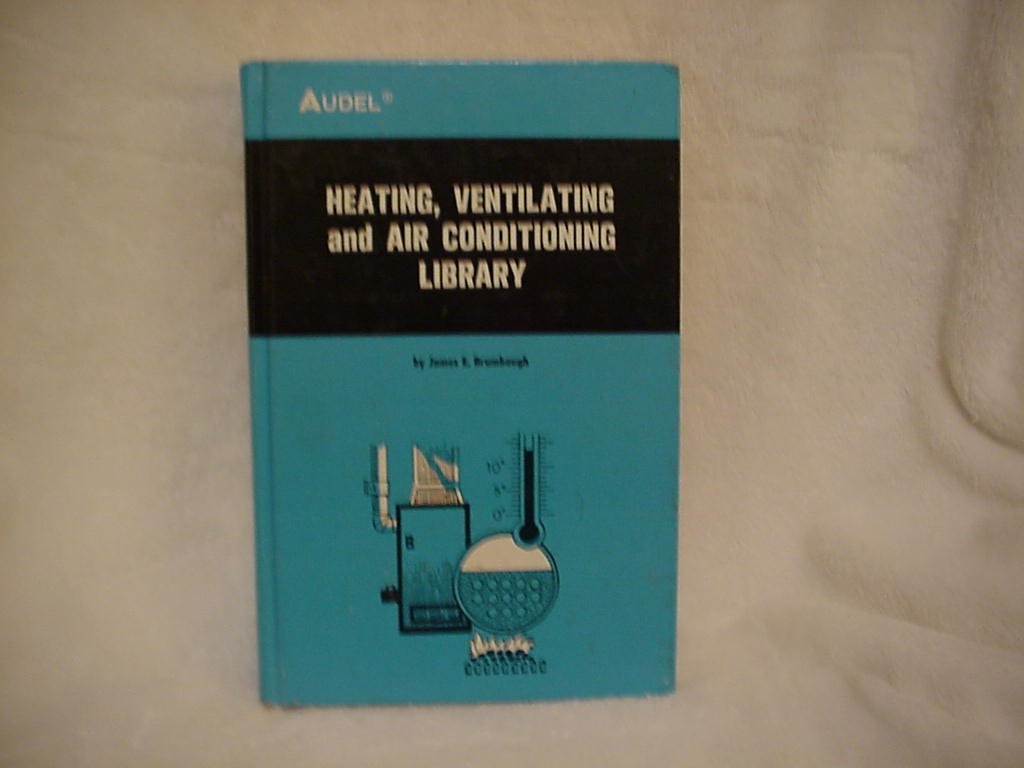 Heating Fundamentals, Furnaces, Boilers, Boiler Conversions (v. 1) (Heating, Ventilating and Air Conditioning Library)