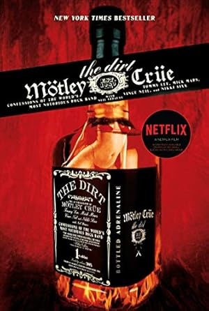 The Dirt: Confessions of the World's Most Notorious Rock Band