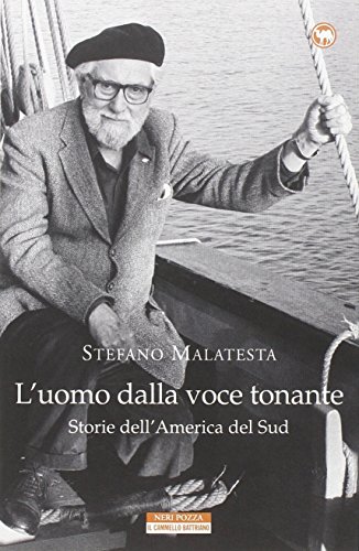 L'uomo dalla voce tonante. Storie dell'America del Sud