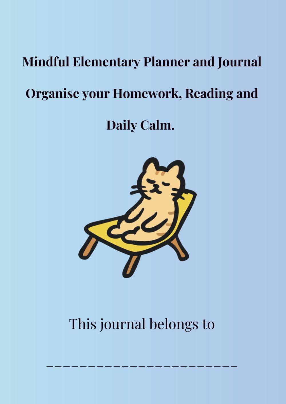 Mindful Elementary Planner and Journal: Homework, Reading and Mindfulness for Ages 6-9