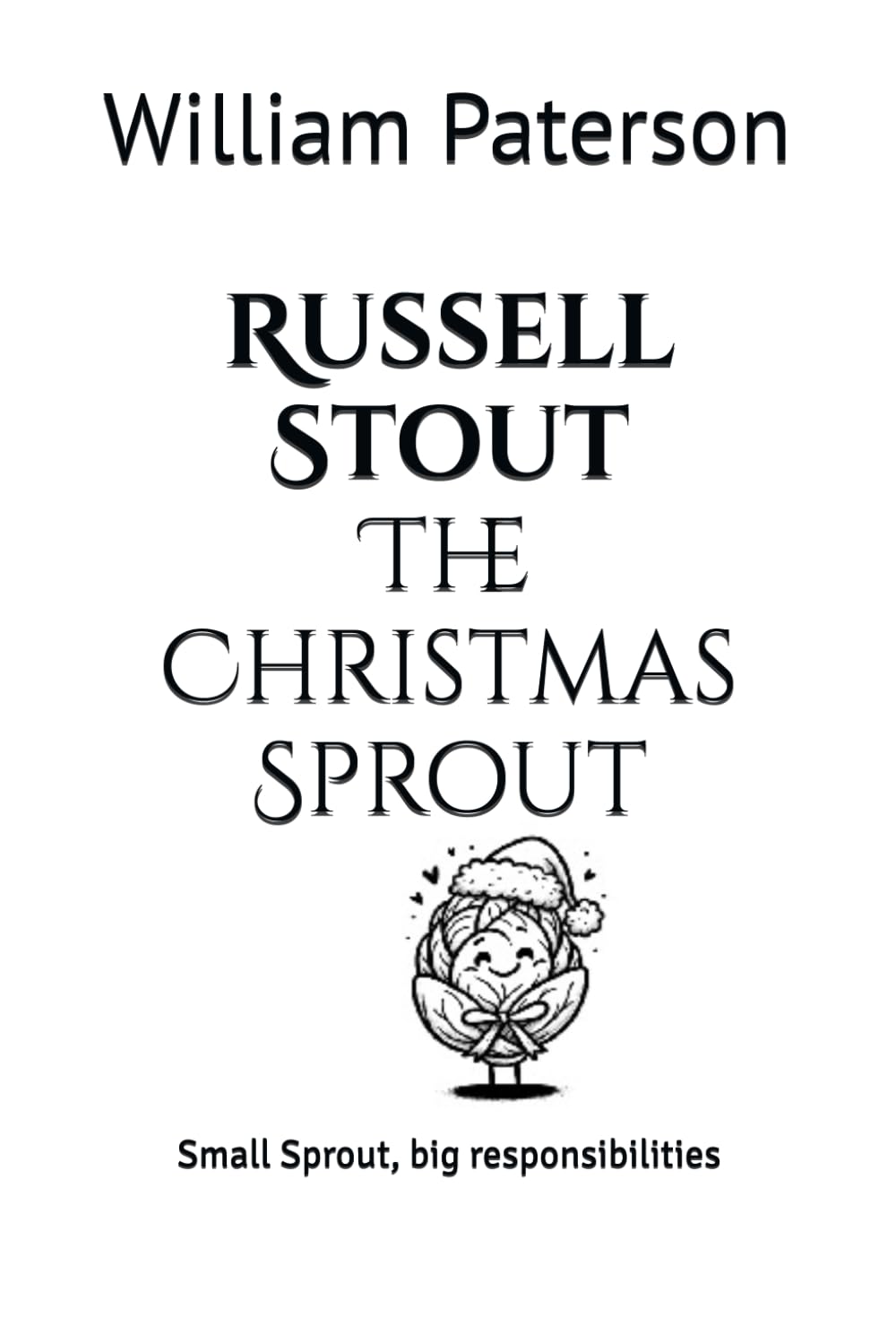 Russell Stout, The Christmas Sprout: Small Sprout, big responsibilities