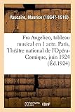  Fra Angelico, tableau musical en 1 acte. Paris, Théâtre national de l\'Opéra-Comique, juin 1924