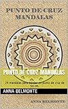  PUNTO DE CRUZ MANDALAS: 25 mandalas para bordar en punto de cruz de 50 cm.