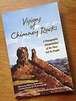 Visions of Chimney Rock: A Photographic Interpretation of the Place and Its People 193273838X Book Cover