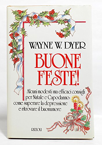 BUONE FESTE ! - Alcuni modesti ma efficaci consigli per Natale e Capodanno : come superare la depressione e ritrovare il buonumore