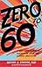 Zero to 60: A Teen's Guide to Manage Frustration, Anger, and Everyday Irritations