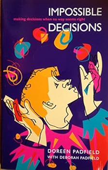 Paperback Impossible Decisions: Making Decisions When No Way Seems Right Book