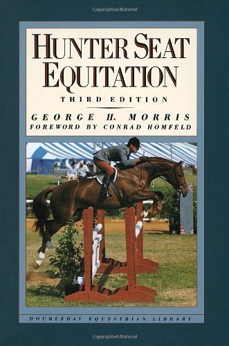 Hunter Seat Equitation 3 Sub edition by Morris, George H. (1990) Hardcover