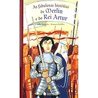 As Fabulosas Histórias De Merlin E Do Rei Artur - Coleção Histórias Maravilhosas 8504009904 Book Cover