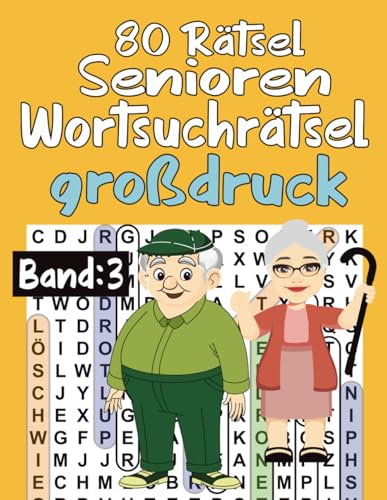 80 Rätsel Senioren Wortsuchrätsel großdruck Band 3: Themen Wortsuchrätsel (Edelsteine ,Minerale ,Fruchtgewürz ,Verwitterung ....),mit allen Lösungen