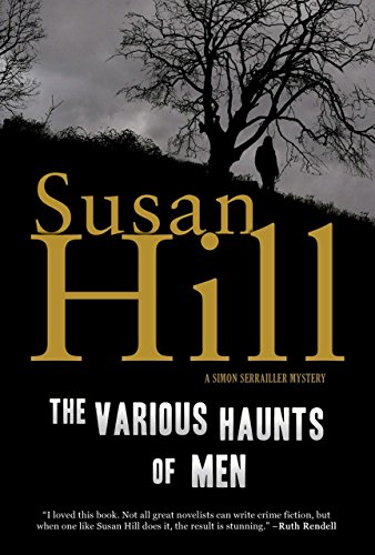 The Various Haunts Of Men A Simon Serrailler Mystery Simon Serrailler Crime Novels Book 1 Kindle Edition By Hill Susan Mystery Thriller Suspense Kindle Ebooks Amazon Com