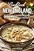 New England Cookbook: Classics And Seasonal Dishes From New England's Kitchens
